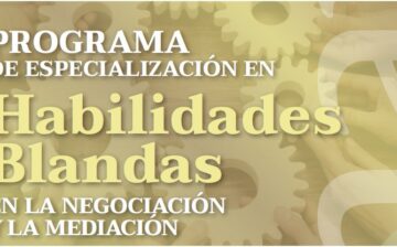 Programa de Especialización en Habilidades Blandas en la Negociación y la Mediación para Árbitros y Adjudicadores